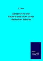 Lehrbuch für den Rechen-Unterricht in den deutschen Schulen