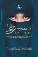The Scorpion's Daughter: Designer Biological Weapon of Mass Destruction