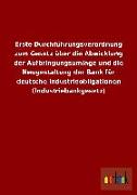 Erste Durchführungsverordnung zum Gesetz über die Abwicklung der Aufbringungsumlage und die Neugestaltung der Bank für deutsche Industrieobligationen (Industriebankgesetz)