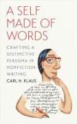 A Self Made of Words: Crafting a Distinctive Persona in Nonfiction Writing