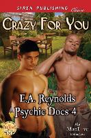 Crazy for You [Psychic Docs 4] (Siren Publishing Classic Manlove)