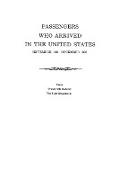 Passengers Who Arrived in the United States, September 1821-December 1823. from Transcripts by the State Department