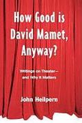 How Good is David Mamet, Anyway?