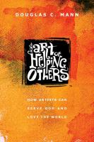 The Art of Helping Others: How Artists Can Serve God and Love the World
