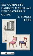 The Complete Cabinet Maker and Upholsterer's Guide - 1829