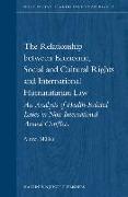 The Relationship Between Economic, Social and Cultural Rights and International Humanitarian Law: An Analysis of Health Related Issues in Non-Internat