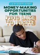 Money-Making Opportunities for Teens Who Like to Write