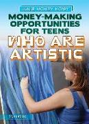 Money-Making Opportunities for Teens Who Are Artistic