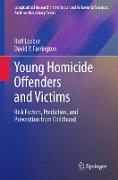 Young Homicide Offenders and Victims