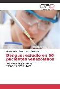 Dengue: estudio en 50 pacientes venezolanos
