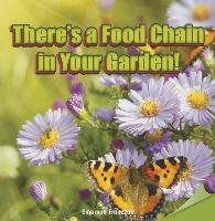 There's a Food Chain in Your Garden!