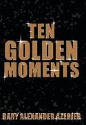 Ten Golden Moments