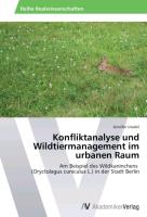 Konfliktanalyse und Wildtiermanagement im urbanen Raum