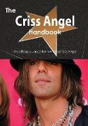 The Criss Angel Handbook - Everything You Need to Know about Criss Angel