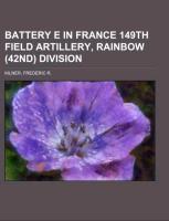 Battery E in France 149th Field Artillery, Rainbow (42nd) Division