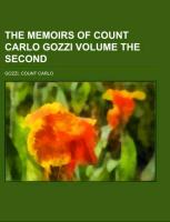 The Memoirs of Count Carlo Gozzi Volume the Second