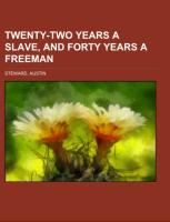 Twenty-Two Years a Slave, and Forty Years a Freeman