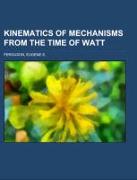 Kinematics of Mechanisms from the Time of Watt