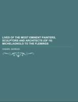 Lives of the Most Eminent Painters, Sculptors and Architects (of 10) Michelagnolo to the Flemings Volume IX