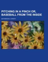 Pitching in a Pinch or, Baseball from the Inside