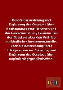 Gesetz zur Änderung und Ergänzung des Gesetzes über Kapitalanlagegesellschaften und der Gewerbeordnung (Zweiter Teil des Gesetzes über den Vertrieb ausländischer Investmentanteile, über die Besteuerung ihrer Erträge sowie zur Änderung und Ergänzung des Ge