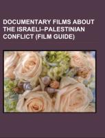 Documentary films about the Israeli-Palestinian conflict (Film Guide)