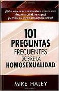 101 Preguntas Frecuentes Sobre la Homosexualidad = 101 Frequently Asked Questions about Homosexuality