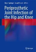 Periprosthetic Joint Infection of the Hip and Knee