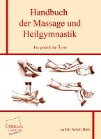 Handbuch der Massage und Heilgymnastik für praktische Ärzte