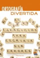 Ortografía divertida. Ejercicios para escribir sin errores (A1-B