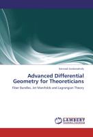 Advanced Differential Geometry for Theoreticians