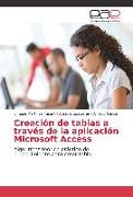 Creación de tablas a través de la aplicación Microsoft Access