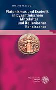 Platonismus und Esoterik in byzantinischem Mittelalter und italienischer Renaissance
