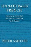 Unnaturally French: Foreign Citizens in the Old Regime and After