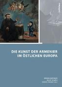 Die Kunst der Armenier im östlichen Europa