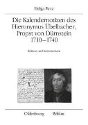 Die Kalendernotizen des Hieronymus Übelbacher, Propst von Dürnstein 1710-1740