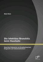 Die Infektiöse Bronchitis beim Haushuhn: Stand der Diskussion um Krankheitsverlauf, Diagnostik und Schutzmaßnahmen