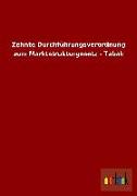 Zehnte Durchführungsverordnung zum Marktstrukturgesetz - Tabak