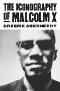 The Iconography of Malcolm X