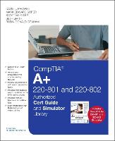 Comptia A+ 220-801 and 220-802 Cert Guide and Simulator Library