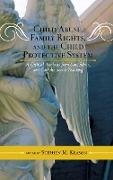 Child Abuse, Family Rights, and the Child Protective System