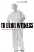 To Bear Witness: Updated, Revised, and Expanded Edition