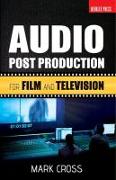 Audio Post Production: For Film and Television