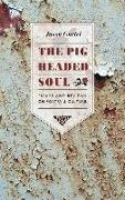 The Pigheaded Soul: Essays and Reviews on Poetry and Culture