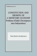 Constitution and Erosion of a Monetary Economy