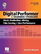 Digital Performer for Engineers and Producers: Music Production, Mixing, Film Scoring, & Live Performance [With DVD ROM]