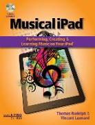 Musical iPad: Performing, Creating and Learning Music on Your iPad