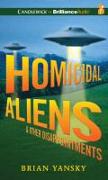 Homicidal Aliens and Other Disappointments