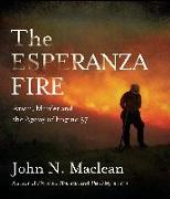 The Esperanza Fire: Arson, Murder and the Agony of Engine 57