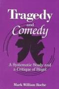 Tragedy and Comedy: A Systematic Study and a Critique of Hegel